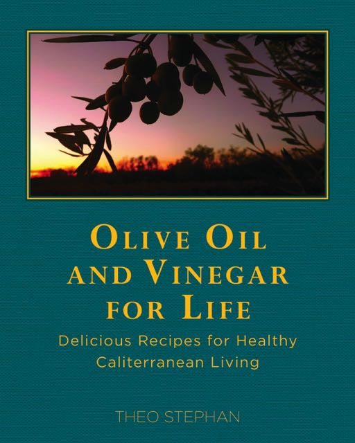 Theo's COOKBOOK: Olive Oil and Vinegar For Life